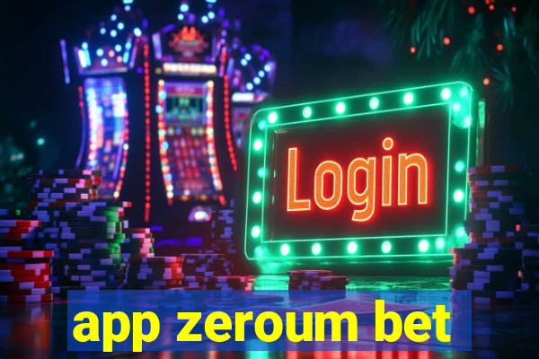 app zeroum bet