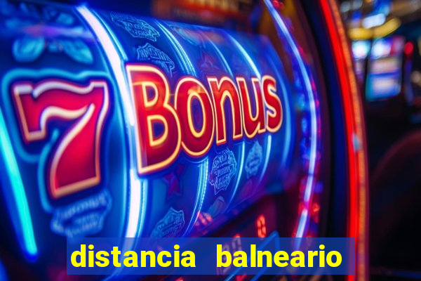 distancia balneario camboriu a beto carrero