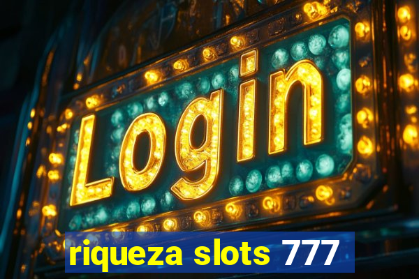riqueza slots 777