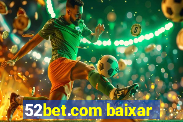 52bet.com baixar
