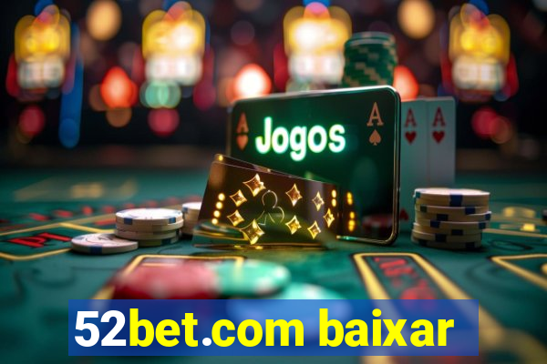 52bet.com baixar