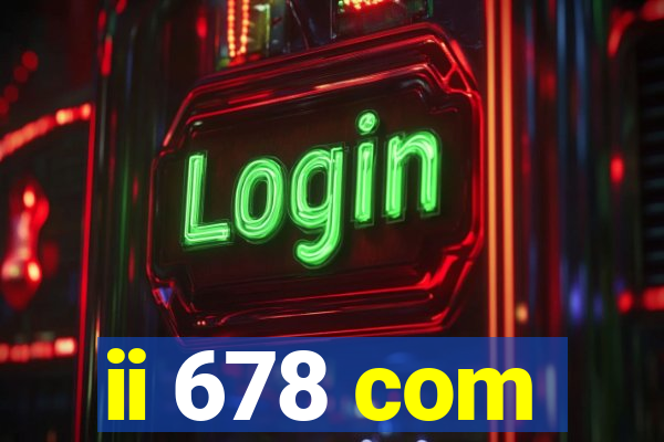 ii 678 com