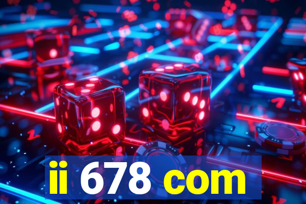 ii 678 com