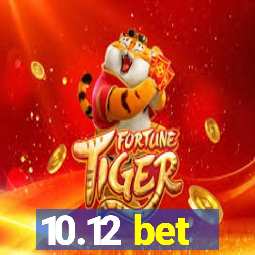10.12 bet