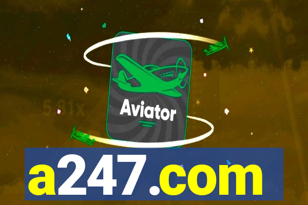 a247.com