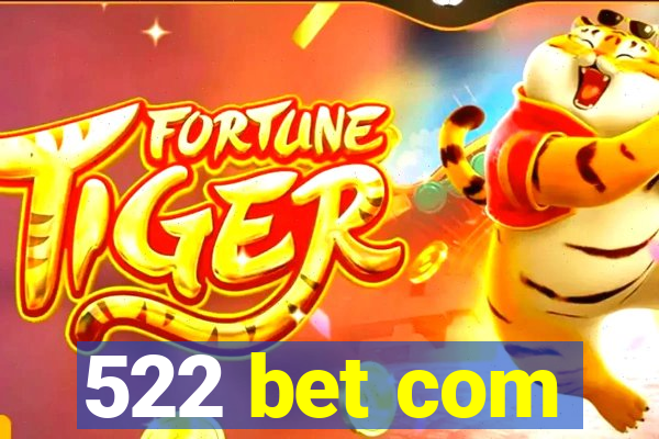 522 bet com