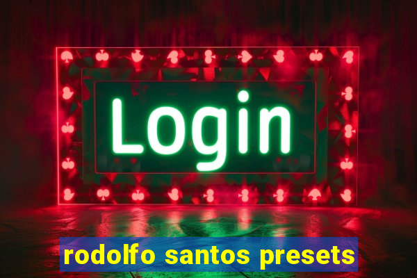 rodolfo santos presets