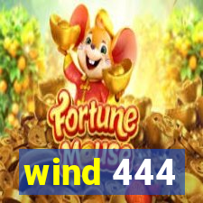 wind 444