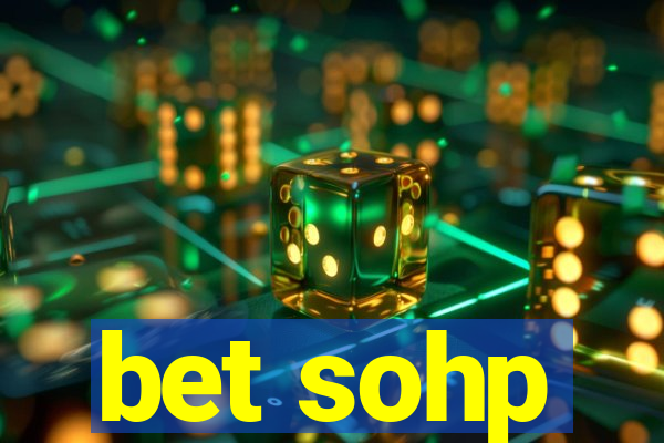 bet sohp