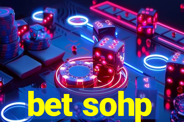 bet sohp