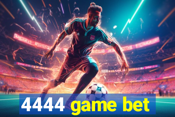 4444 game bet