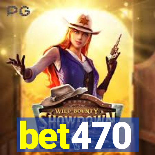 bet470