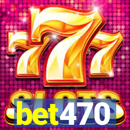 bet470