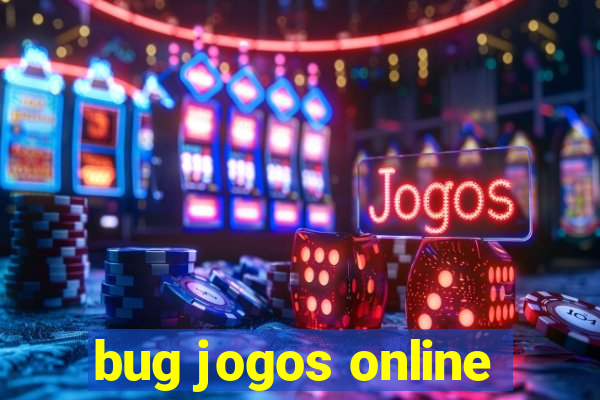 bug jogos online