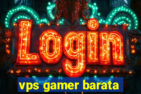 vps gamer barata