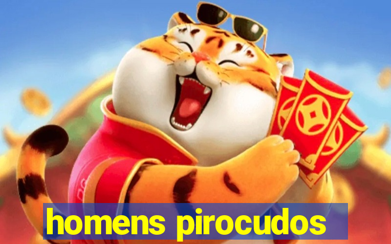 homens pirocudos