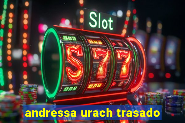 andressa urach trasado