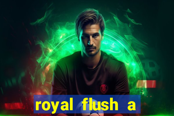 royal flush a maior jogada do poker