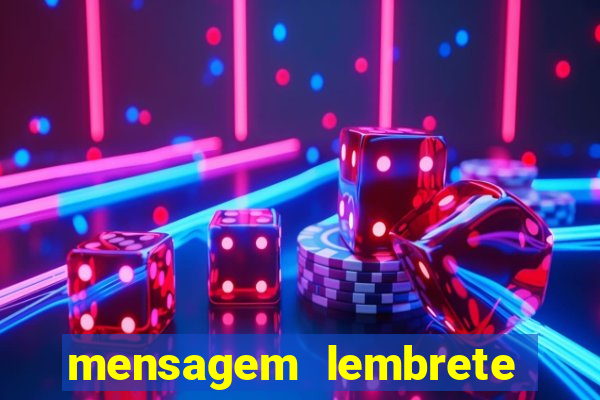 mensagem lembrete de vencimento para cliente