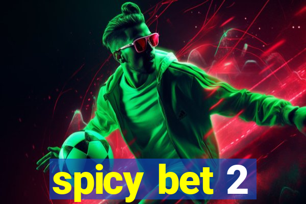 spicy bet 2