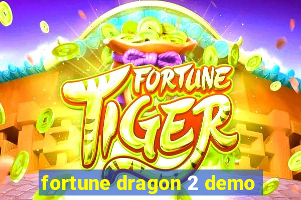 fortune dragon 2 demo