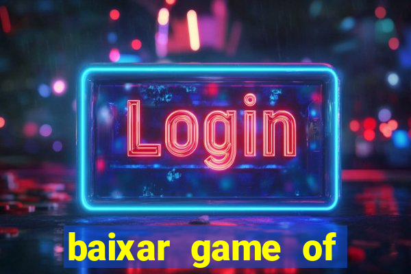 baixar game of thrones drive