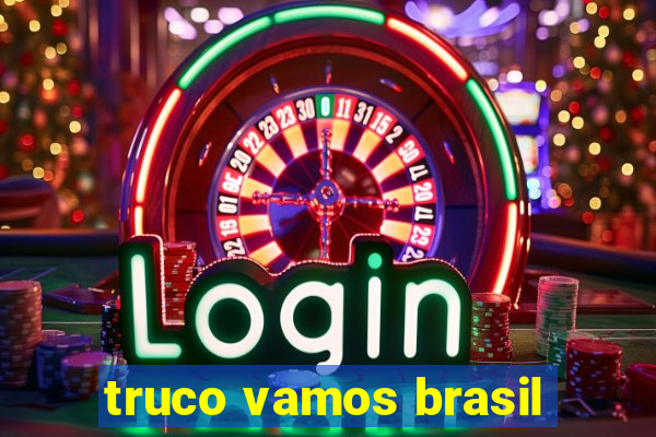 truco vamos brasil