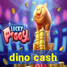 dino cash