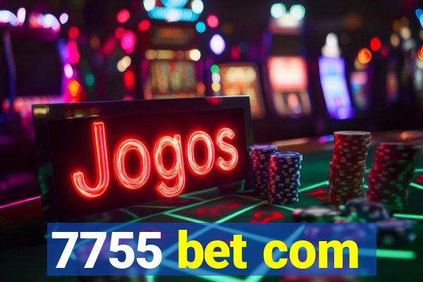 7755 bet com