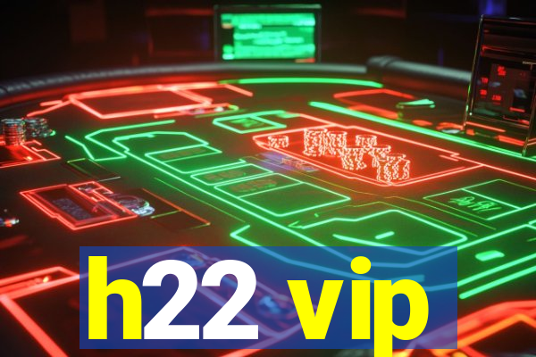 h22 vip