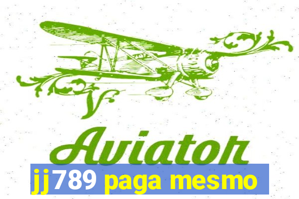 jj789 paga mesmo