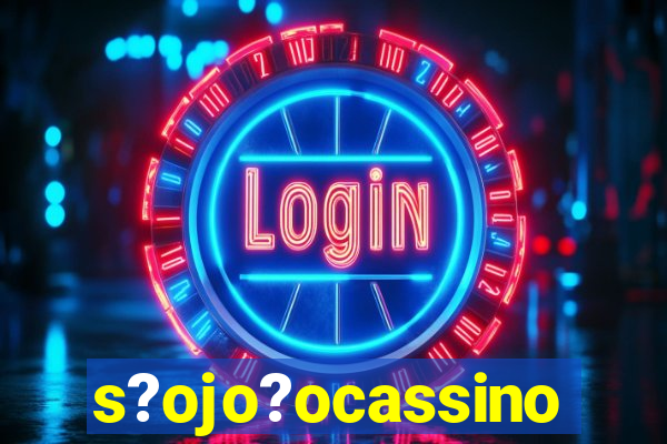 s?ojo?ocassino