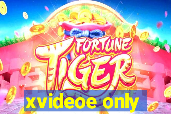 xvideoe only