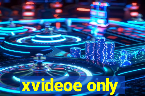 xvideoe only