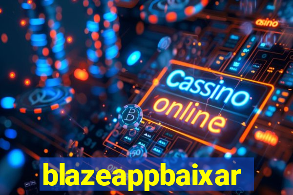 blazeappbaixar