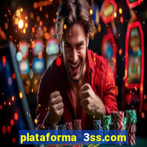 plataforma 3ss.com é confiável