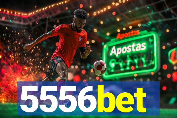 5556bet