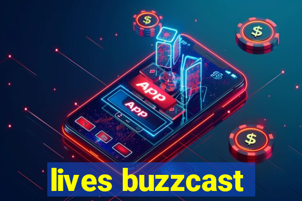 lives buzzcast