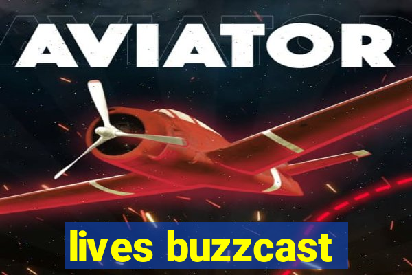 lives buzzcast
