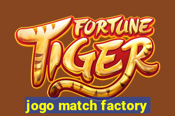 jogo match factory