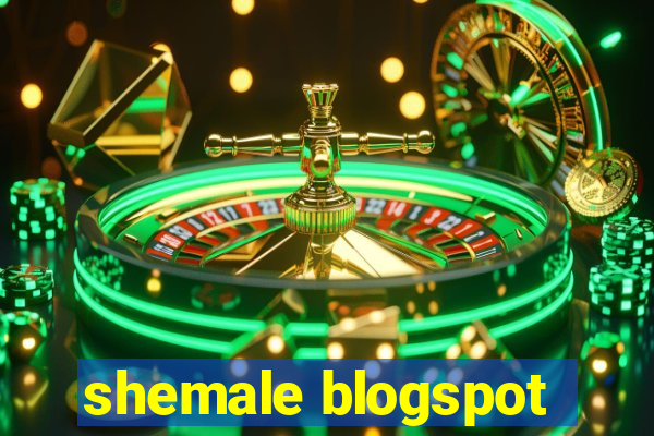 shemale blogspot