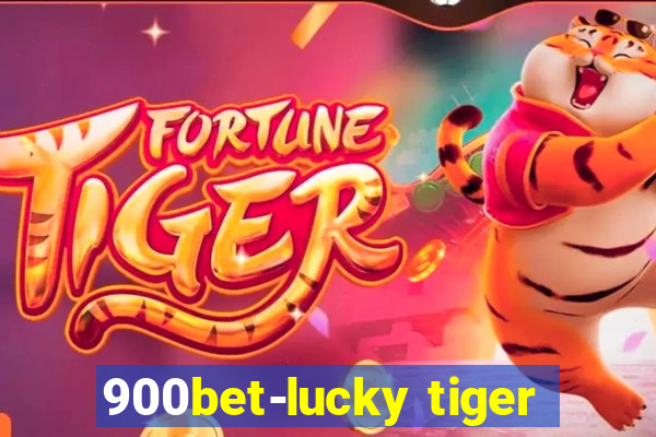 900bet-lucky tiger