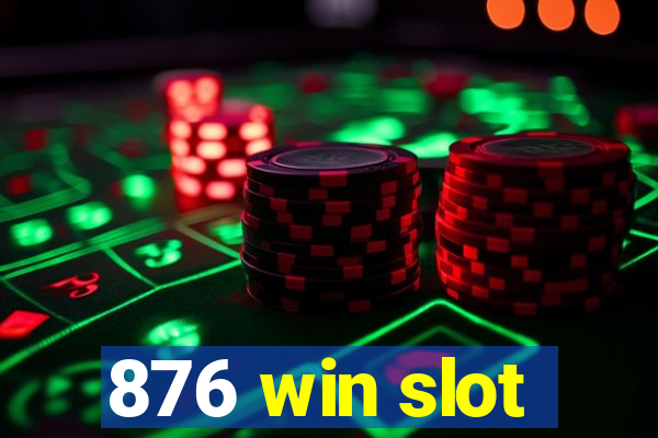876 win slot