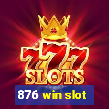 876 win slot