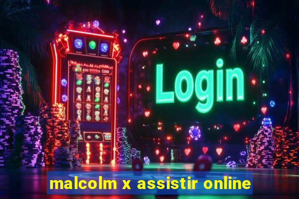malcolm x assistir online