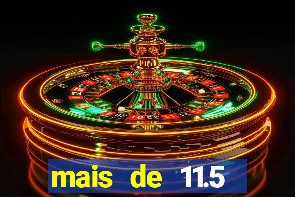 mais de 11.5 escanteios o que significa