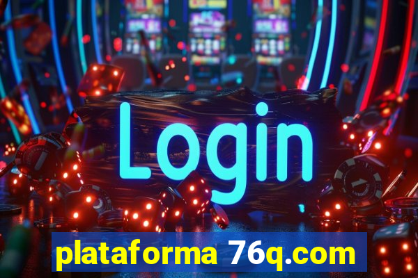 plataforma 76q.com