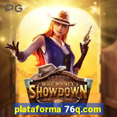 plataforma 76q.com