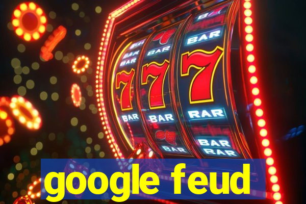 google feud