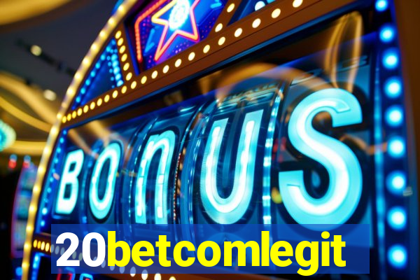 20betcomlegit